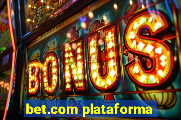 bet.com plataforma